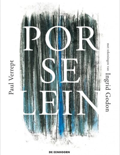 Porselein, Paul Verrept & Ingrid Godon,  De Eenhoorn, 2015
